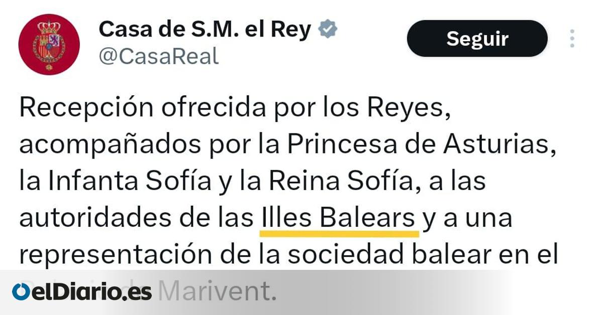  Parecéis independentistas : los monárquicos se enfadan con la Casa Real por escribir en X  Illes Balears , su nombre oficial