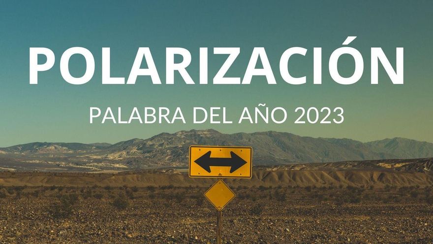 ‘Polarización’, palabra del año 2023 para la Fundéu