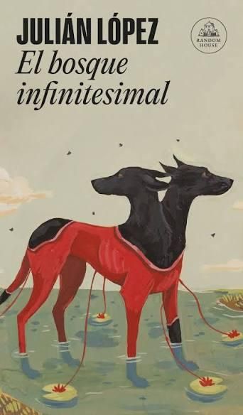 "El bosque infinitesimal" es la novela anterior de Julián López.