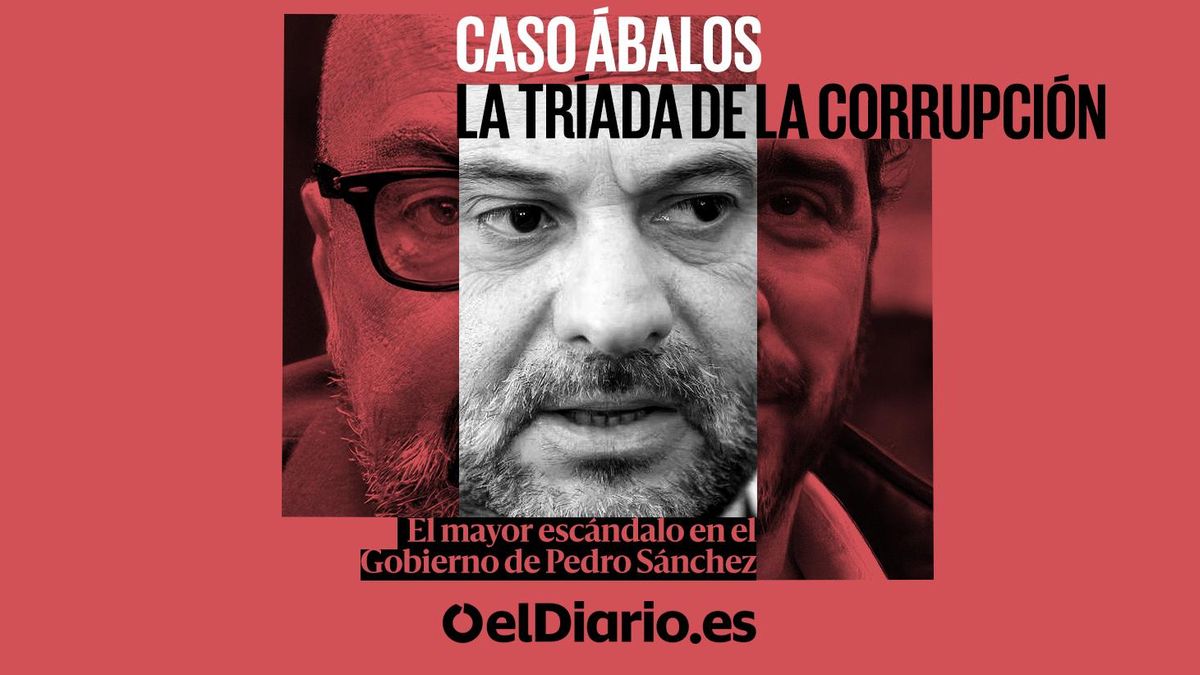 'Caso Ábalos: la tríada de la corrupción': un documental de elDiario.es sobre el caso mascarillas