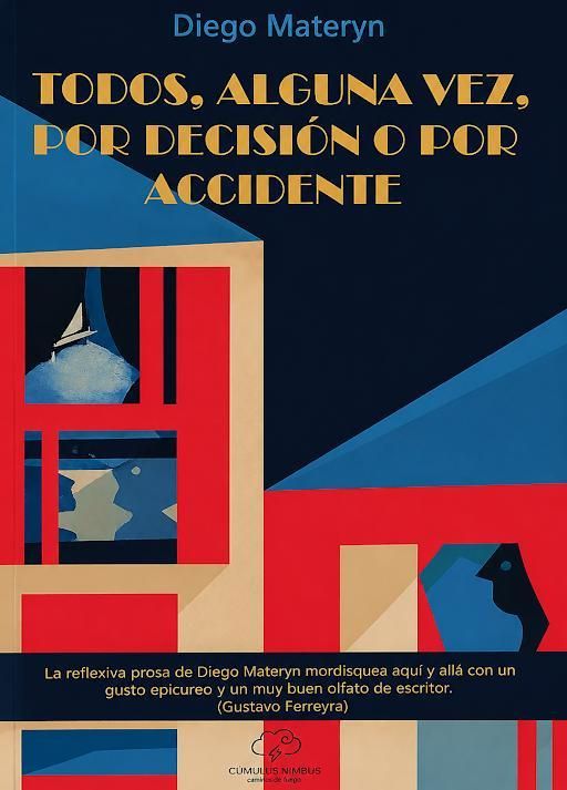 "Todos, alguna vez, por decisión o por accidente", de Diego Materyn, salió por el sello Cúmulus Nimbus.