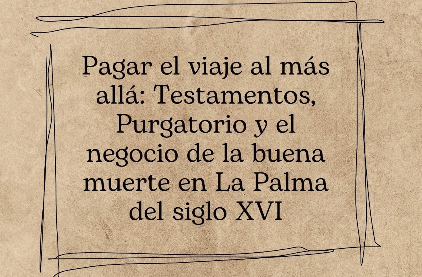 Horacio Concepción hablará en La Cosmológica sobre el negocio de la muerte en La Palma en el siglo XVI.