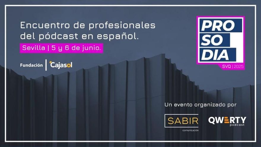 Arranca Prosodia, el encuentro global del pódcast en español que se celebra en Sevilla