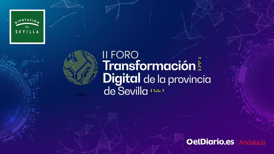 II Foro 'Sevilla ante el reto de la Transformación Digital'