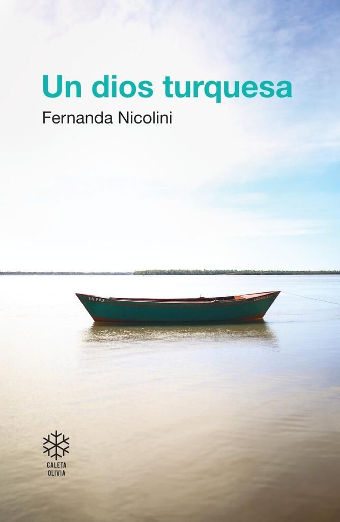 "Un dios turquesa", lo nuevo de Fernanda Nicolini.