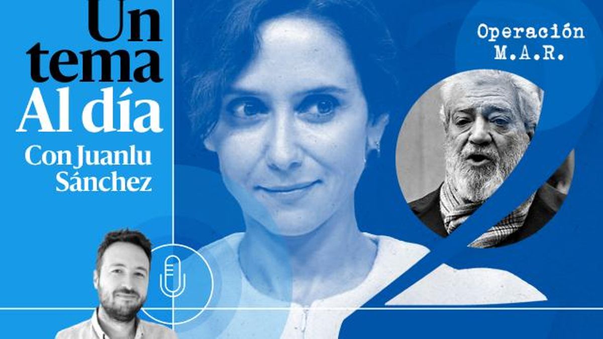 🎙 PODCAST | ESPECIAL | Ayuso vs. el fiscal general (II): Operación M.A.R.