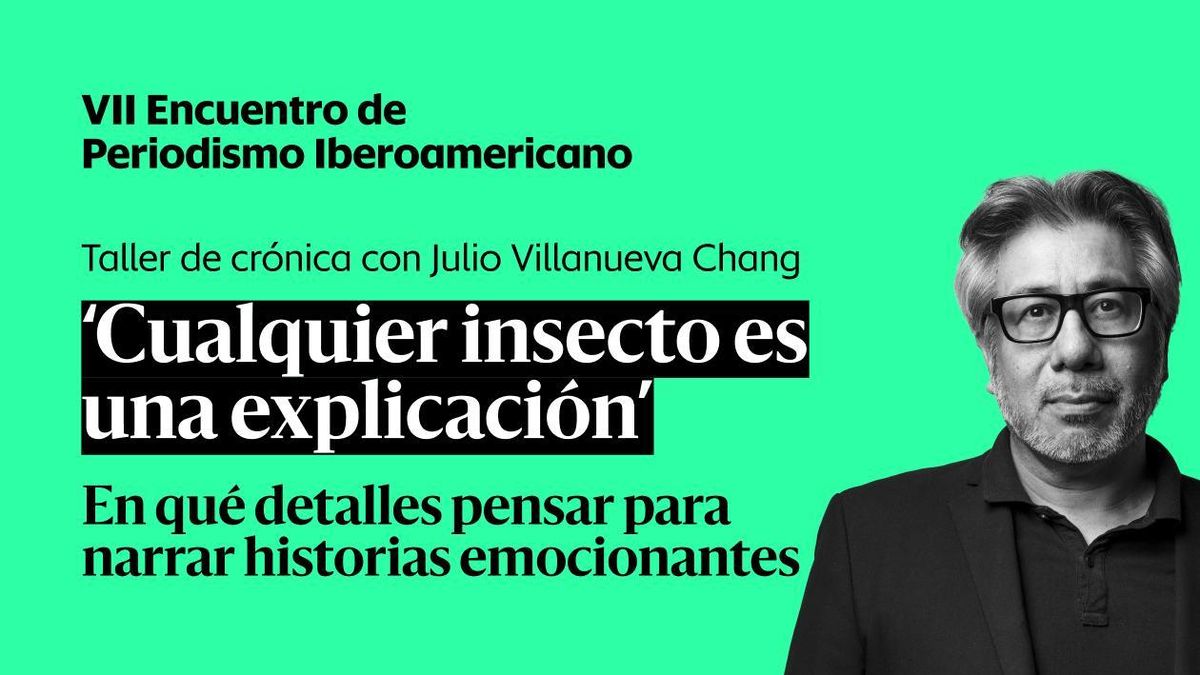 Taller de crónica y perfil con Julio Villanueva Chang: cualquier insecto es una explicación