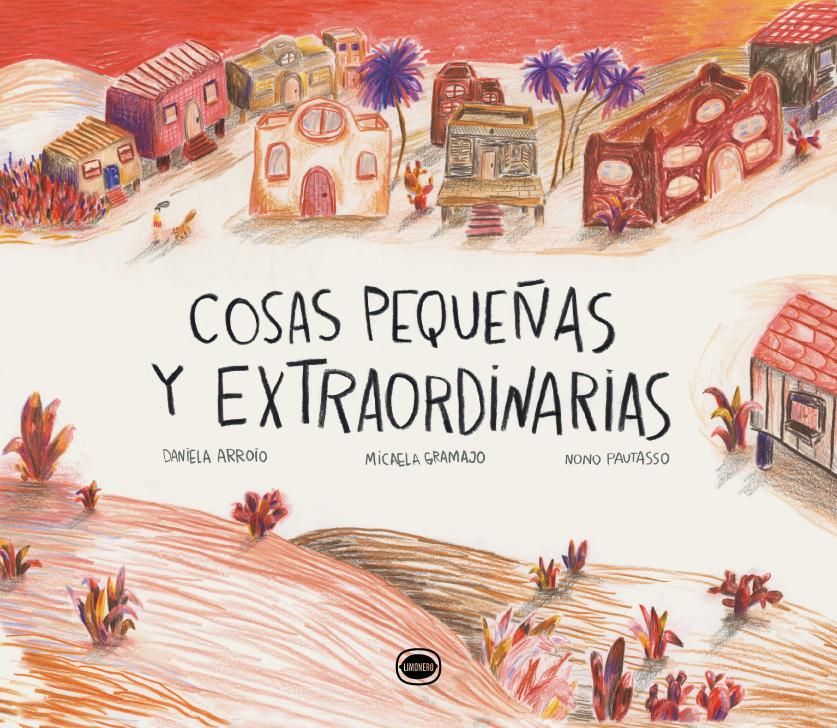 "Cosas pequeñas y extraordinarias" salió por la editorial de libros ilustrados Limonero.