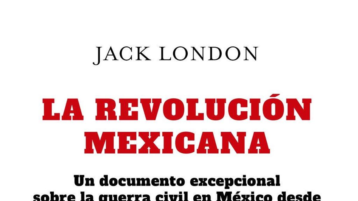 La Vorágine acoge la presentación de las crónicas periodísticas de Jack London sobre la revolución mexicana
