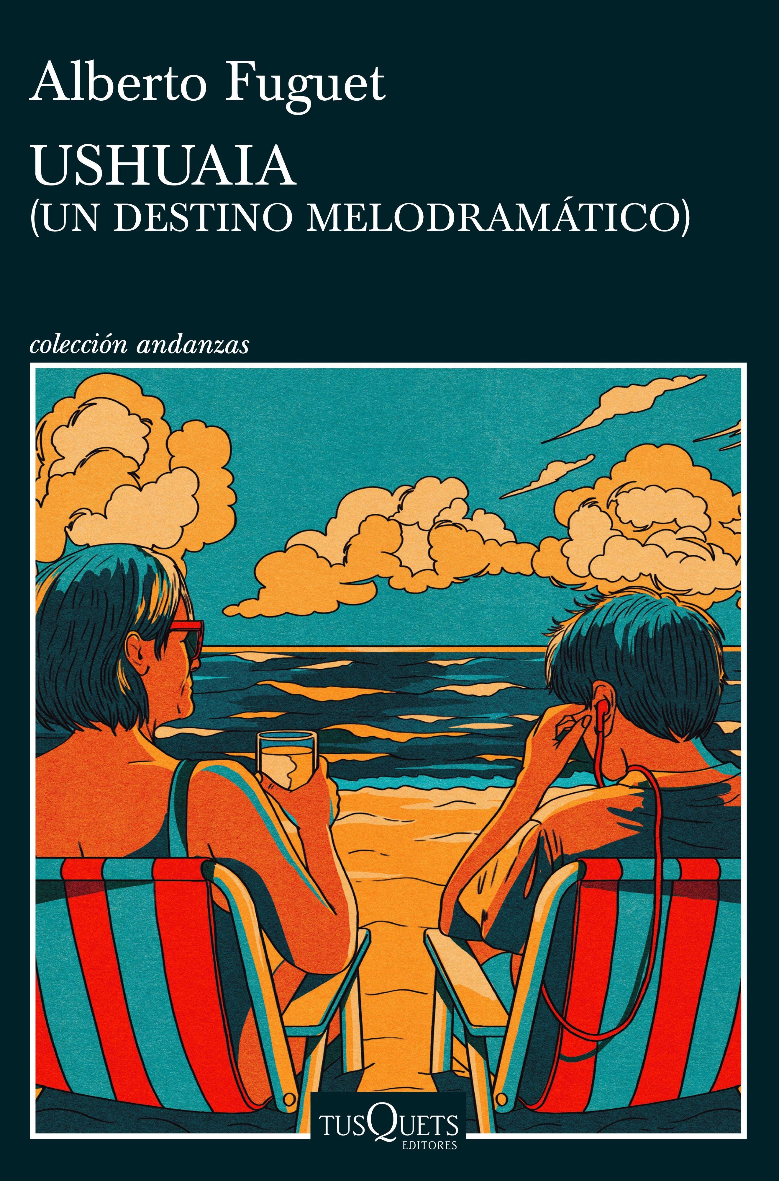 "Ushuaia (Un destino melodramático)", de Alberto Fuguet.