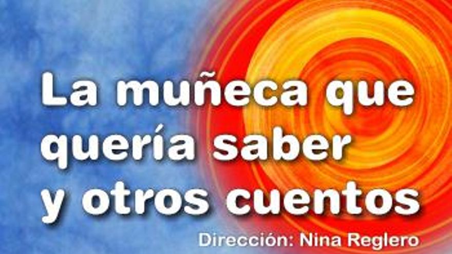 La muñeca que quería saber y otros cuentos Rayuela Teatro