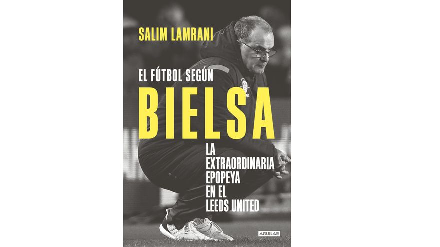 El fútbol según Bielsa