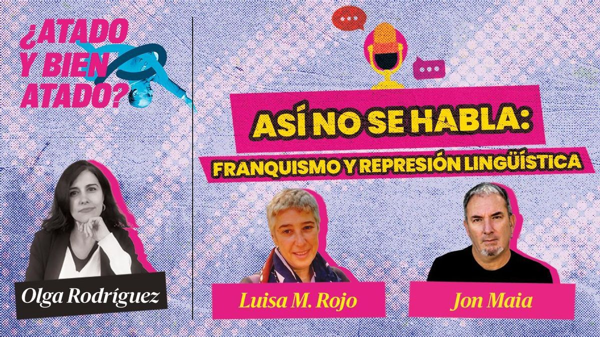 🎙️PODCAST | Así no se habla: Franquismo y represión lingüística