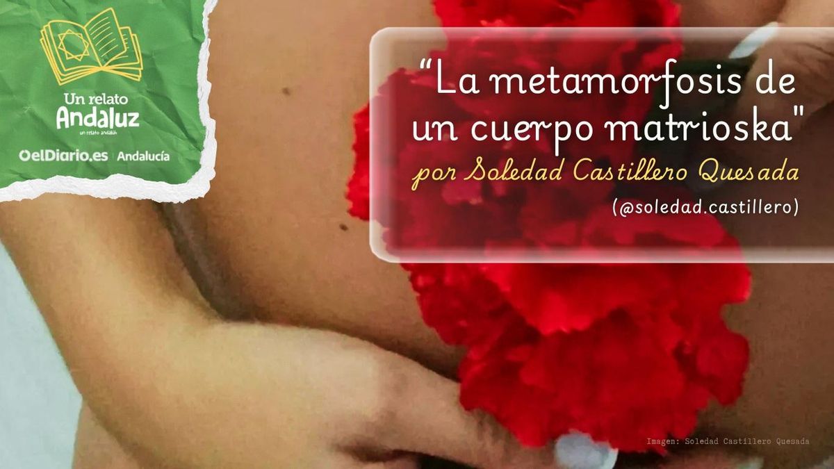 La metamorfosis de un cuerpo matrioska