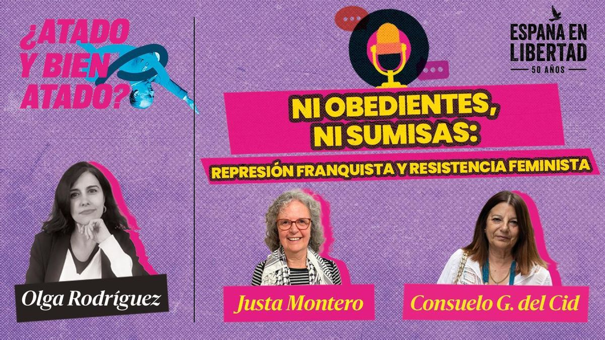 🎙️PODCAST | Ni sumisas, ni obedientes:represión franquista y resistencia feminista