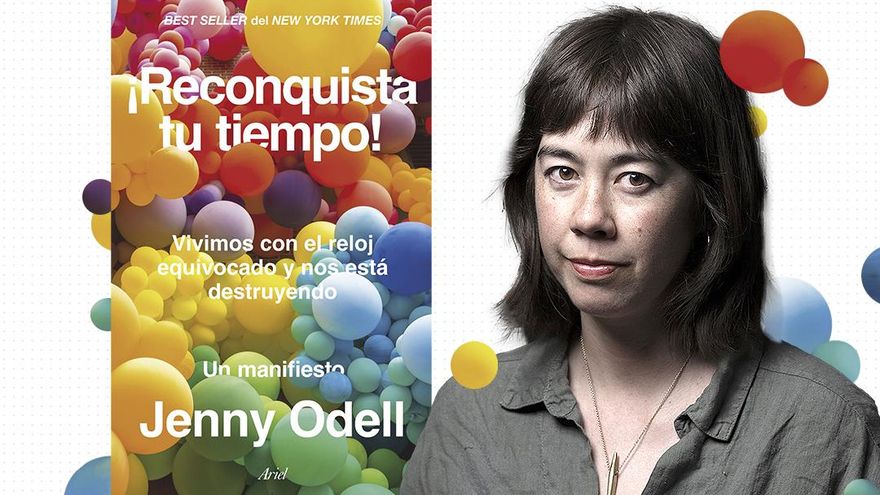El antídoto de Jenny Odell contra la 'hiperoptimización' de la vida: “Que algo sea más productivo no lo hace más valioso”