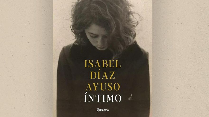 Isabel Díaz Ayuso publica el 2 de diciembre 'Íntimo', su primer libro