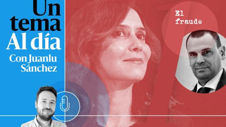 🎙 PODCAST | ESPECIAL | Ayuso vs. el fiscal general (capítulo I): el fraude