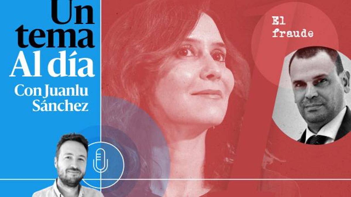 🎙 PODCAST | ESPECIAL | Ayuso vs. el fiscal general (capítulo I): el fraude